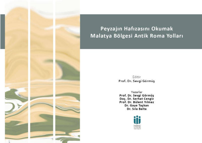 Reading the Memory of the Landscape: Ancient Roman Roads in the Malatya Region